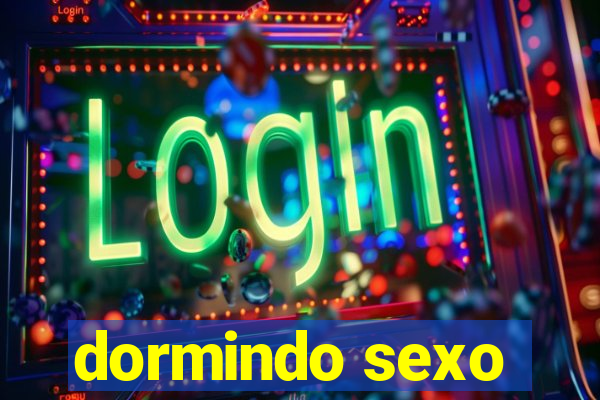 dormindo sexo